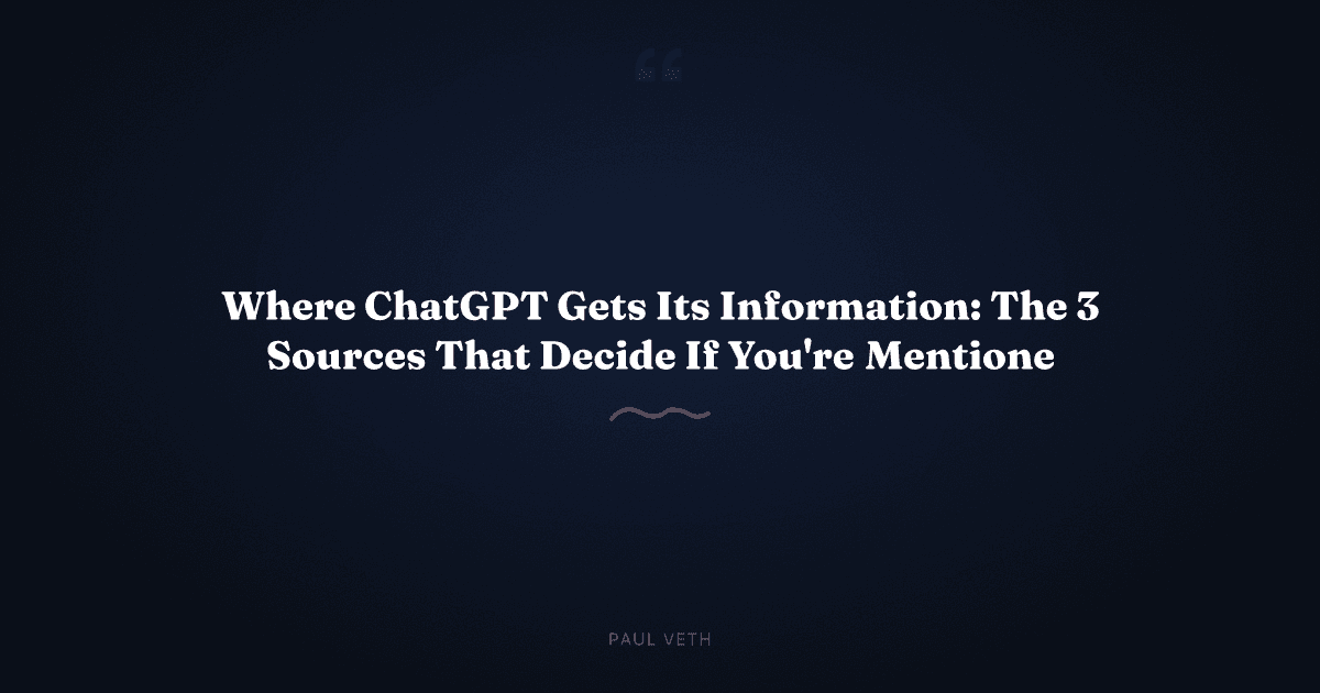 Where ChatGPT Gets Its Information: The 3 Sources That Decide If You're Mentioned