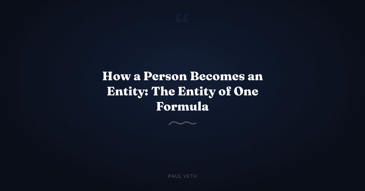 How a Person Becomes an Entity: The Entity of One Formula