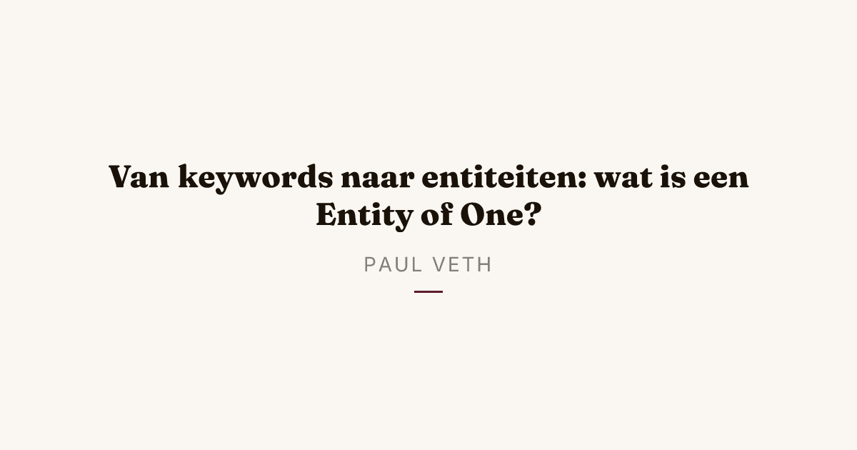 Wat is een Entity of One en waarom vervangt het keywords?