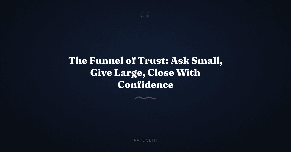 What Is the Funnel of Trust and How Does It Replace Aggressive Sales?