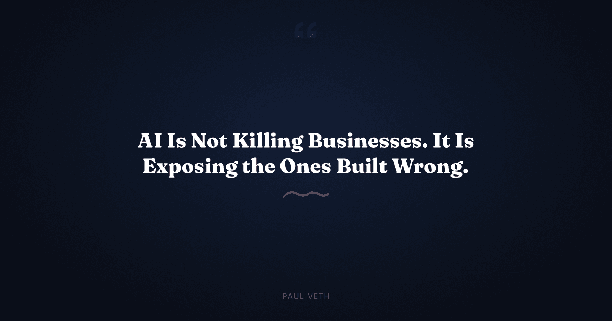Is AI Killing Your Business or Exposing a Flaw in How You Built It?