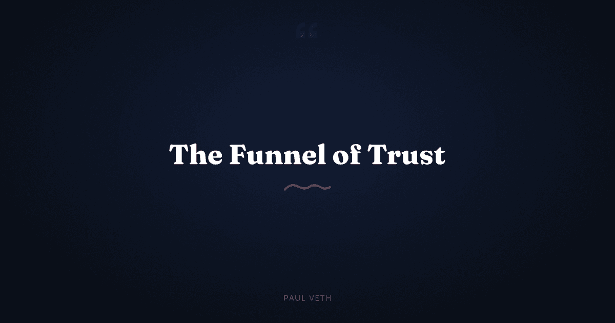 The Funnel of Trust
